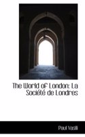 The World of London: La Societe de Londres