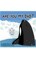 Are You My Dad?