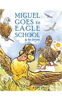 Miguel Goes to Eagle School