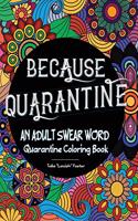 Because Quarantine An Adult Swear Word Coloring book