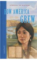 Nextext Stories in History: Student Text How America Grew, 1775-1914