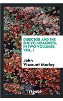 Didector and the Encyclopaedists, in Two Volumes, Vol. I
