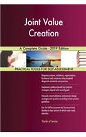 Joint Value Creation A Complete Guide - 2019 Edition