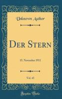 Der Stern, Vol. 43: 15. November 1911 (Classic Reprint)