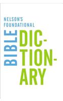 Nelson's Foundational Bible Dictionary