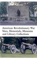 American Revolutionary War Sites, Memorials, Museums and Library Collections