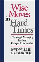 Wise Moves in Hard Times