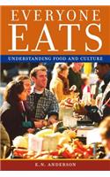 Everyone Eats: Understanding Food and Culture