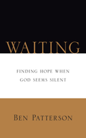 Waiting – Finding Hope When God Seems Silent