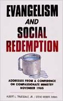 Evangelism and Social Redemption: Addresses from a Conference on Compassionate Ministry