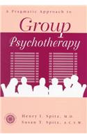 A Pragmatic Approach to Group Psychotherapy