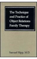 Technique and Practice of Object Relations Family Therapy