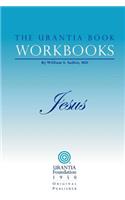 Urantia Book Workbooks: Volume IV - Jesus