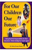 For Our Children ... Our Future