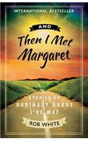 And Then I Met Margaret