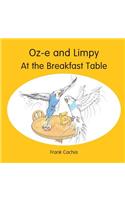 Oz-e and Limpy At the Breakfast Table