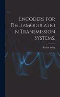 Encoders for Deltamodulation Transmission Systems.