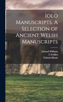 Iolo Manuscripts. A Selection of Ancient Welsh Manuscripts