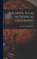 School Atlas of Physical Geography