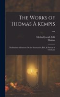 Works of Thomas À Kempis ...