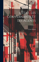 L'état, Les Gouvernants Et Les Agents; Volume 2