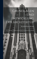 Grundlagen und Entwicklung der Architektur