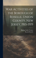 War Activities of the Borough of Roselle, Union County, New Jersey, 1915-1919