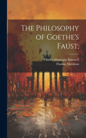 Philosophy of Goethe's Faust;
