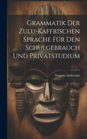 Grammatik der Zulu-kaffrischen Sprache für den Schulgebrauch und Privatstudium
