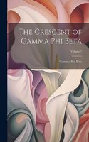 Crescent of Gamma Phi Beta; Volume 7