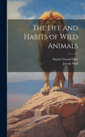 Life and Habits of Wild Animals