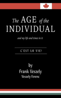 Age of the Individual and my Life and Times in It