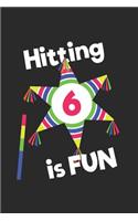 Hitting 6 is Fun!