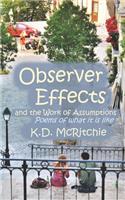 Observer Effects and the Work of Assumptions