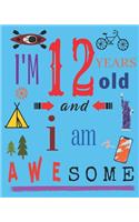 I'm 12 Years Old and I Am Awesome