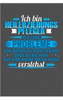 Ich bin Heilerziehungspfleger Ich löse Probleme von denen du nicht weisst dass du sie hast auf eine Weise die du nicht verstehst: Punktiertes Notizbuch mit 120 Seiten - 15x23cm (ca. DIN A5)