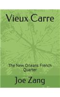 Vieux Carre: The New Orleans French Quarter