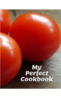My Perfect Cookbook: Kitchen Notebook Journal Perfect for your Home Cooking Recipes; 110 Pages