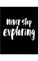 Never Stop Exploring
