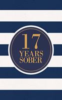 17 Years Sober: Lined Journal / Notebook / Diary - 17th Year of Sobriety - Fun Practical Alternative to a Card - Sobriety Gifts For Men And Women Who Are 17 yr Sobe