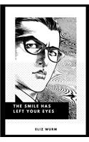 The Smile Has Left Your Eyes: (1 The Smile Has Left Your Eyes)