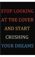 Stop Looking At The Cover And Start Crushing Your Dreams
