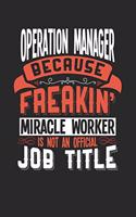 Operation Manager Because Freakin' Miracle Worker Is Not an Official Job Title: 6x9 inches checkered notebook, 120 Pages, Composition Book and Journal, funny gift for your favorite Operation Manager miracle worker