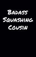 Badass Squashing Cousin