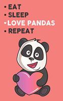 Eat Sleep Love Pandas Repeat