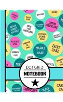 Dot Grid Notebook: Cute Cake Names in Circles Print - Dotted Bullet Style Notebook for Girls and Women