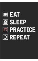 Eat Sleep Practice Repeat