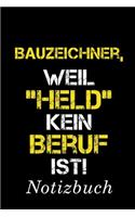 Bauzeichner Weil Held Kein Beruf Ist Notizbuch