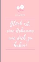 Dankebuch Glück Ist, Eine Hebamme Wie Dich Zu Haben!