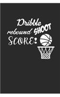 Dribble Shoot Rebound Score